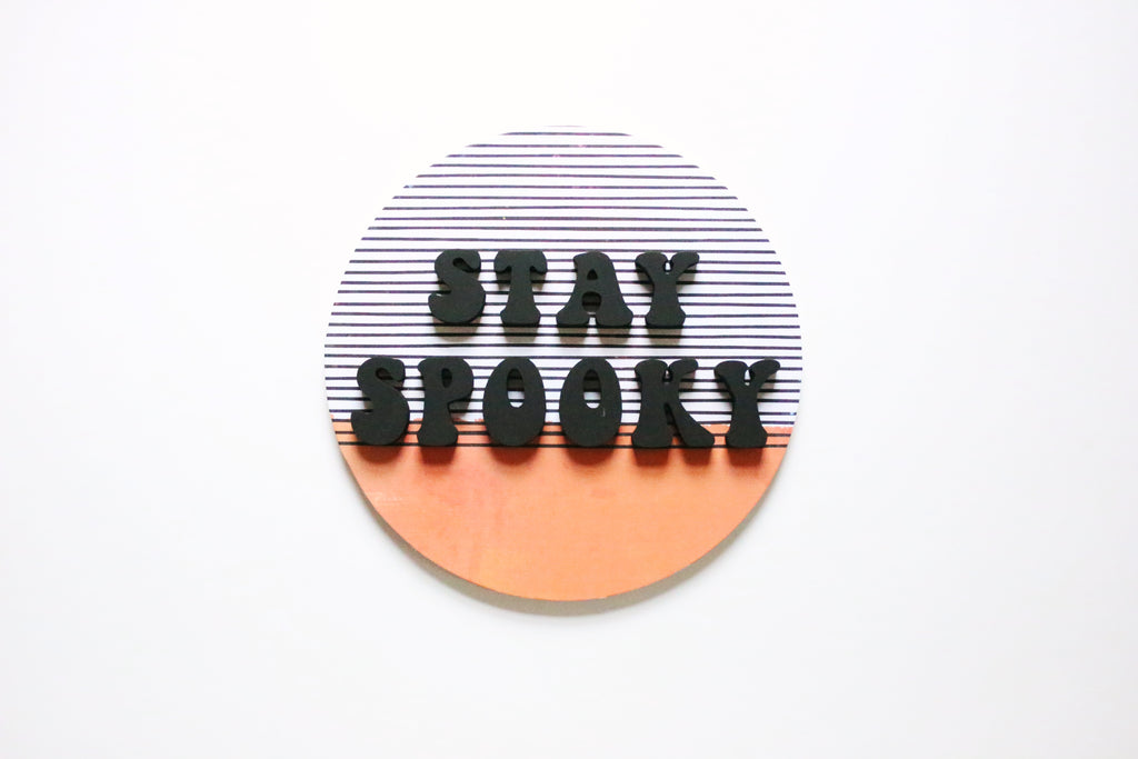 12" Stay Spooky Halloween Sign