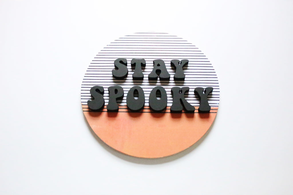 12" Stay Spooky Halloween Sign