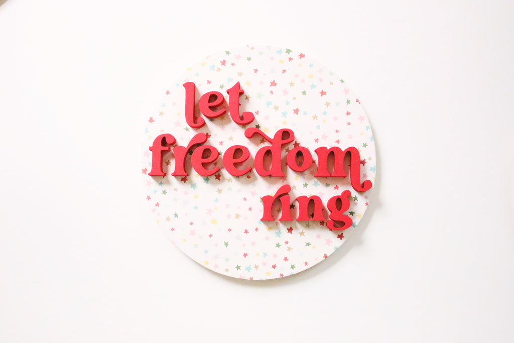 12" Let Freedom Ring Summer Sign